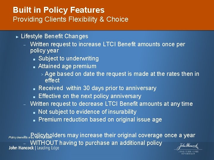 Built in Policy Features Providing Clients Flexibility & Choice ► Lifestyle Benefit Changes –