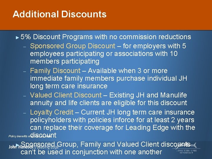 Additional Discounts 5% Discount Programs with no commission reductions – Sponsored Group Discount –