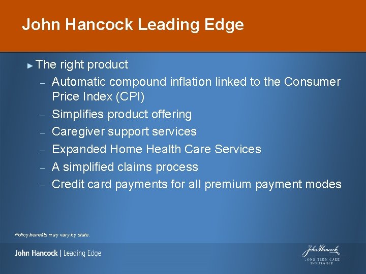 John Hancock Leading Edge ► The right product – Automatic compound inflation linked to