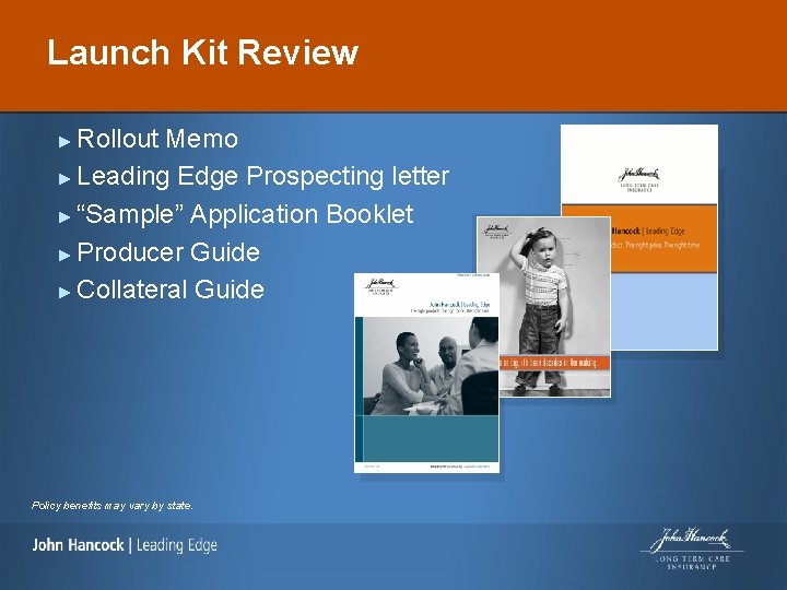 Launch Kit Review Rollout Memo ► Leading Edge Prospecting letter ► “Sample” Application Booklet