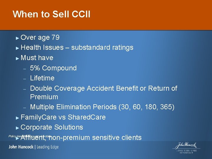 When to Sell CCII Over age 79 ► Health Issues – substandard ratings ►