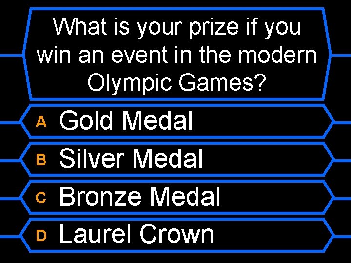 What is your prize if you win an event in the modern Olympic Games?