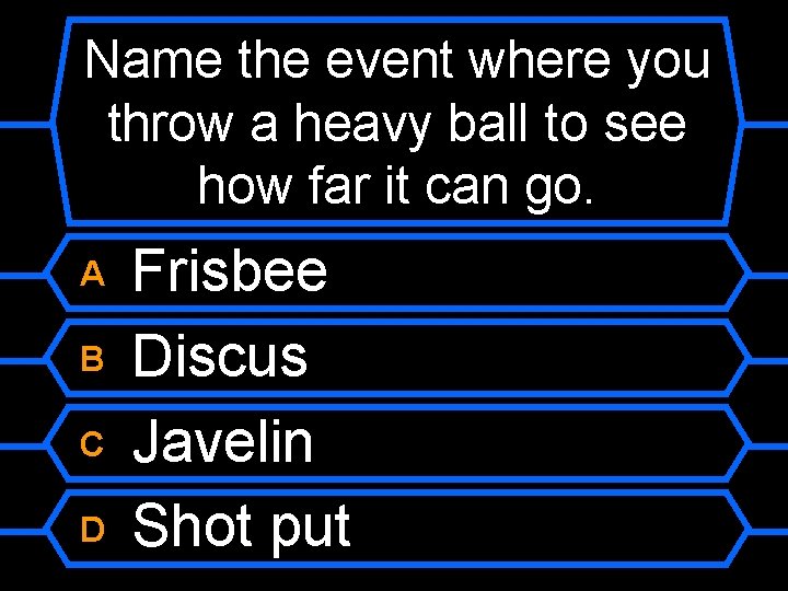 Name the event where you throw a heavy ball to see how far it