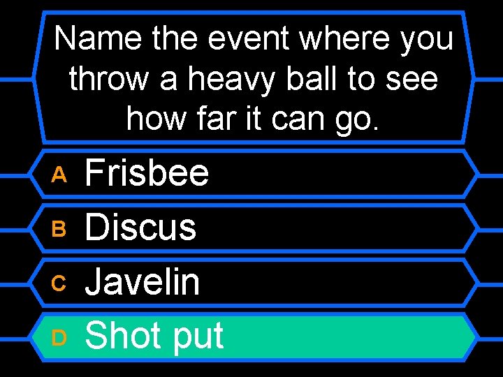 Name the event where you throw a heavy ball to see how far it