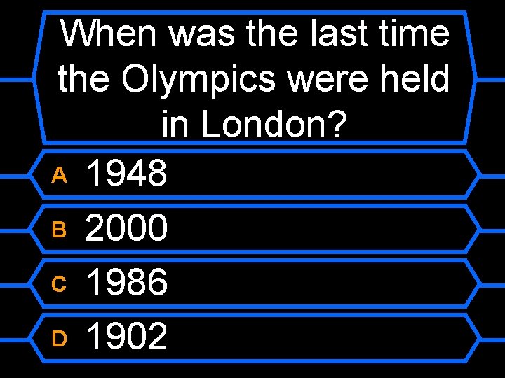 When was the last time the Olympics were held in London? A 1948 B