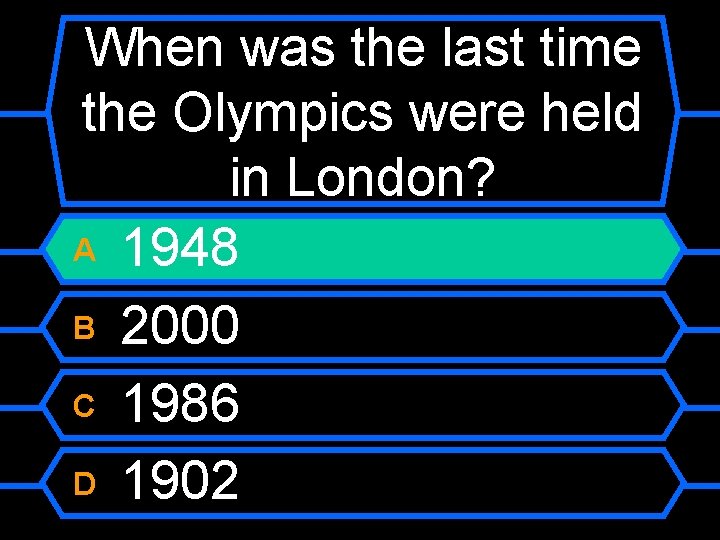 When was the last time the Olympics were held in London? A 1948 B