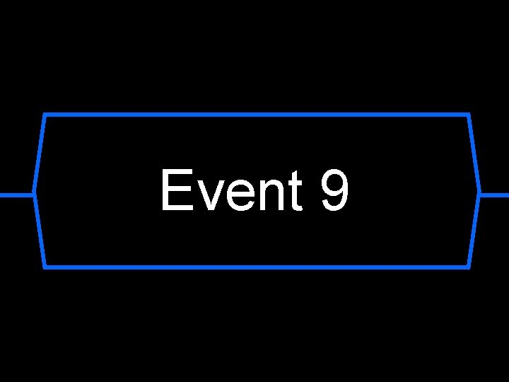 Event 9 