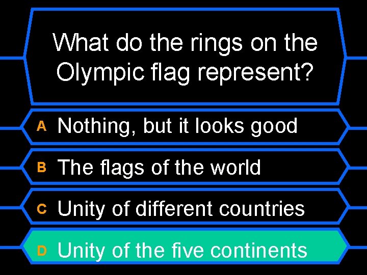 What do the rings on the Olympic flag represent? A Nothing, but it looks