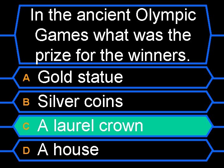 In the ancient Olympic Games what was the prize for the winners. A Gold