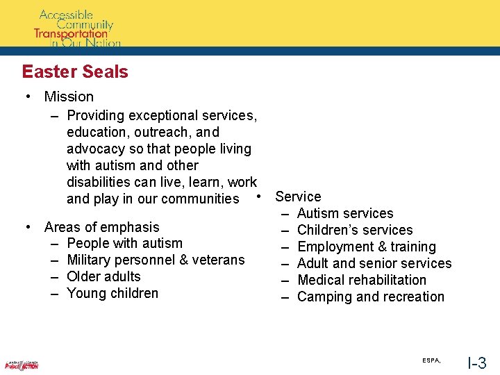 Easter Seals • Mission – Providing exceptional services, education, outreach, and advocacy so that