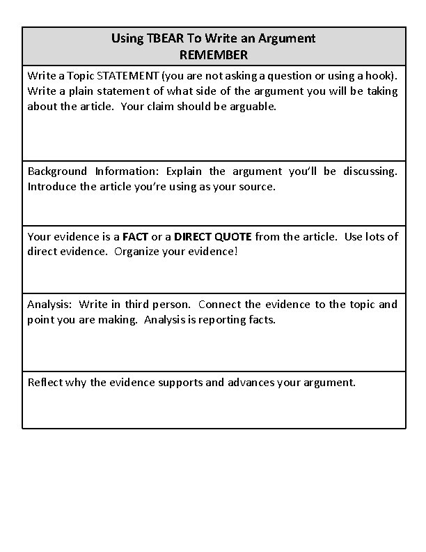 Using TBEAR To Write an Argument REMEMBER Write a Topic STATEMENT (you are not