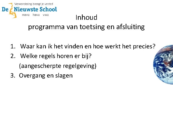 Inhoud programma van toetsing en afsluiting 1. Waar kan ik het vinden en hoe