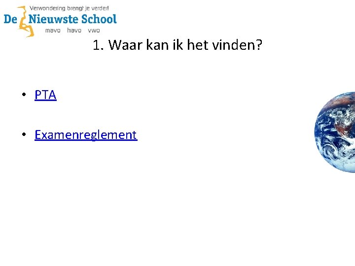 1. Waar kan ik het vinden? • PTA • Examenreglement 