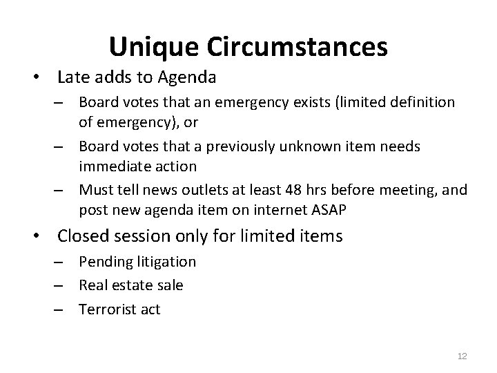 Unique Circumstances • Late adds to Agenda – Board votes that an emergency exists