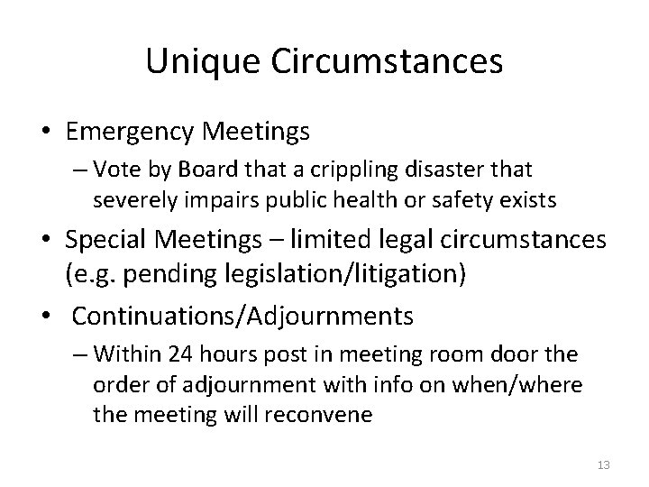 Unique Circumstances • Emergency Meetings – Vote by Board that a crippling disaster that