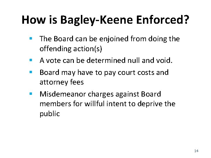 How is Bagley-Keene Enforced? § The Board can be enjoined from doing the offending