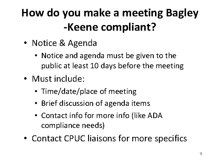 How do you make a meeting Bagley -Keene compliant? • Notice & Agenda •