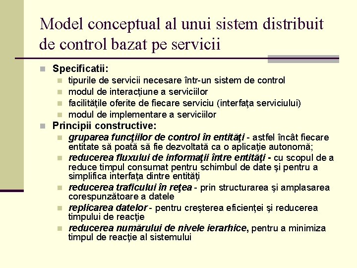 Model conceptual al unui sistem distribuit de control bazat pe servicii n Specificatii: n