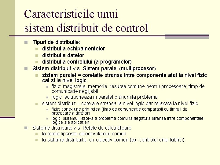 Caracteristicile unui sistem distribuit de control n Tipuri de distributie: distributia echipamentelor n distributia