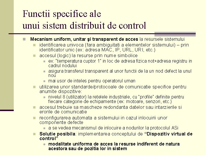 Functii specifice ale unui sistem distribuit de control n Mecanism uniform, unitar şi transparent