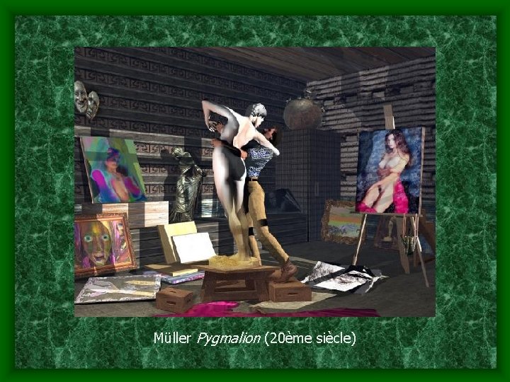 Müller Pygmalion (20ème siècle) 