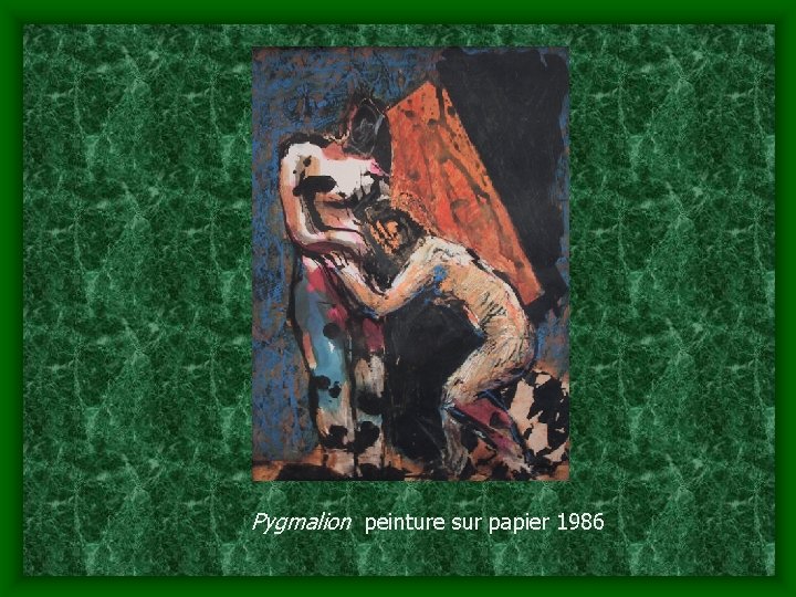 Pygmalion peinture sur papier 1986 