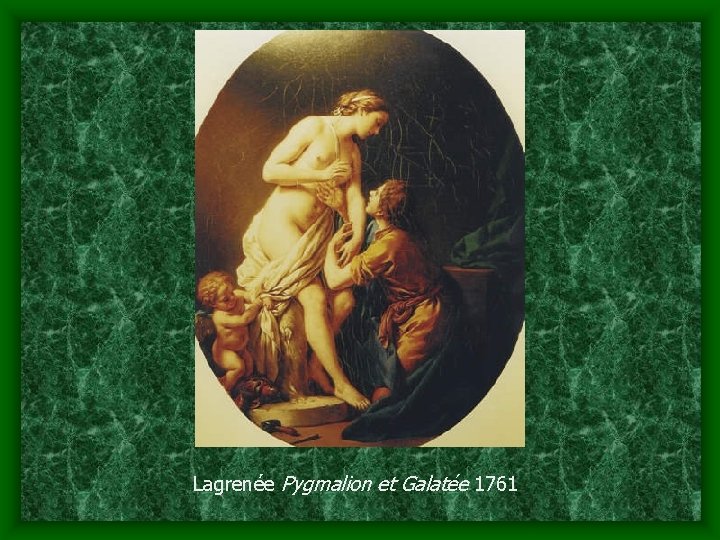 Lagrenée Pygmalion et Galatée 1761 