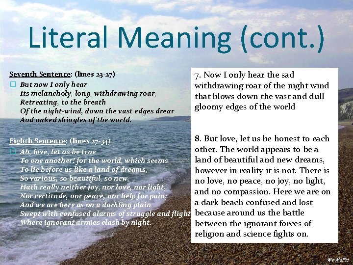 Literal Meaning (cont. ) Seventh Sentence: (lines 23 -27) � But now I only