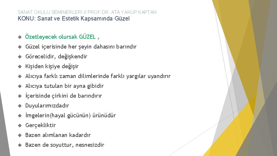 SANAT OKULU SEMİNERLERİ // PROF. DR. ATA YAKUP KAPTAN KONU: Sanat ve Estetik Kapsamında