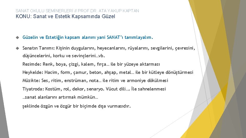 SANAT OKULU SEMİNERLERİ // PROF. DR. ATA YAKUP KAPTAN KONU: Sanat ve Estetik Kapsamında