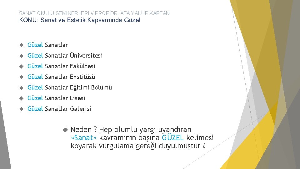 SANAT OKULU SEMİNERLERİ // PROF. DR. ATA YAKUP KAPTAN KONU: Sanat ve Estetik Kapsamında