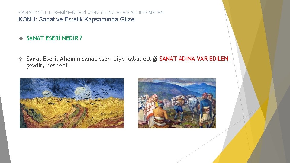 SANAT OKULU SEMİNERLERİ // PROF. DR. ATA YAKUP KAPTAN KONU: Sanat ve Estetik Kapsamında