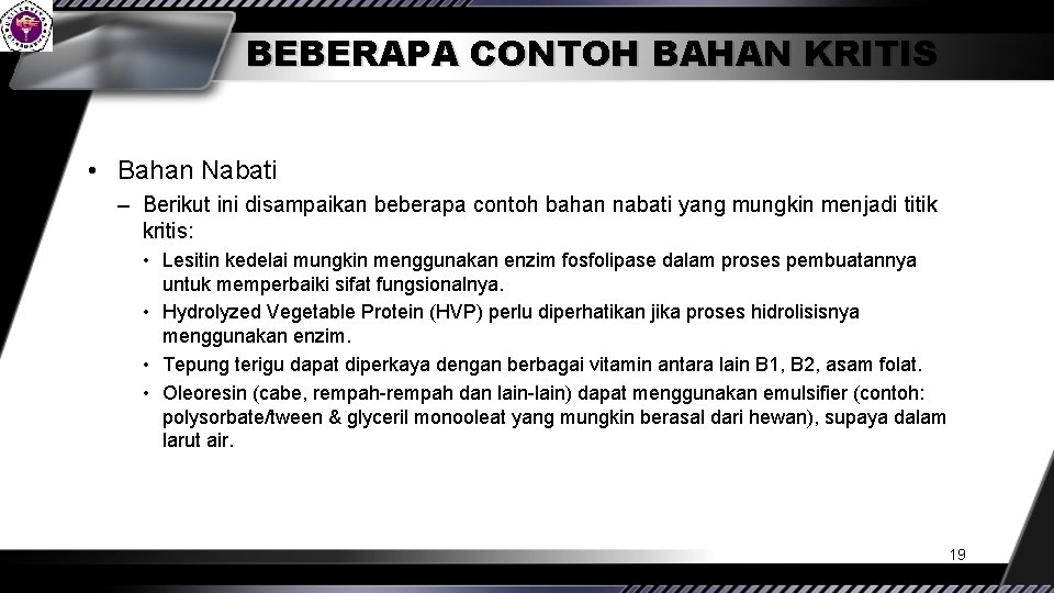 BEBERAPA CONTOH BAHAN KRITIS • Bahan Nabati – Berikut ini disampaikan beberapa contoh bahan