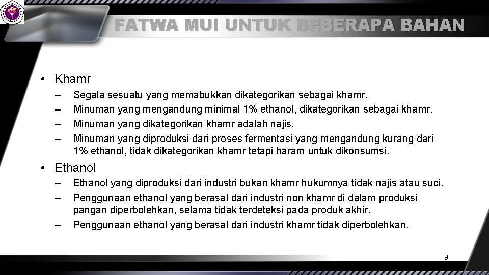 FATWA MUI UNTUK BEBERAPA BAHAN • Khamr – – Segala sesuatu yang memabukkan dikategorikan