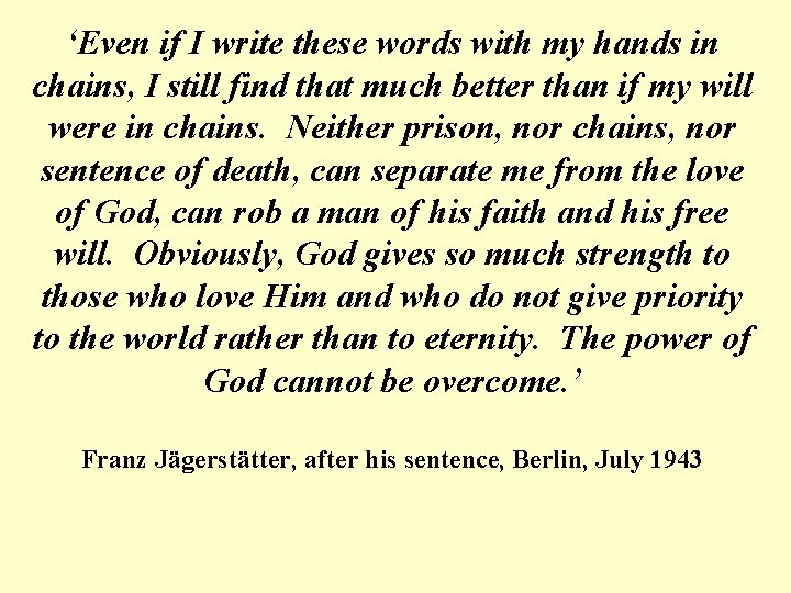‘Even if I write these words with my hands in chains, I still find