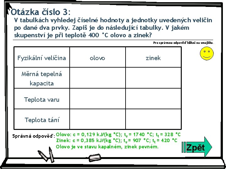 Otázka číslo 3: V tabulkách vyhledej číselné hodnoty a jednotky uvedených veličin po dané