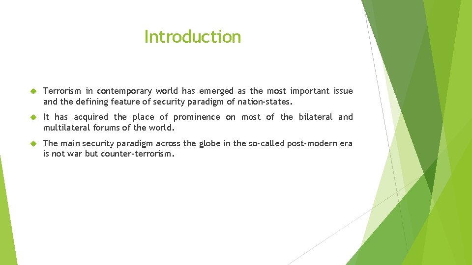 Introduction Terrorism in contemporary world has emerged as the most important issue and the