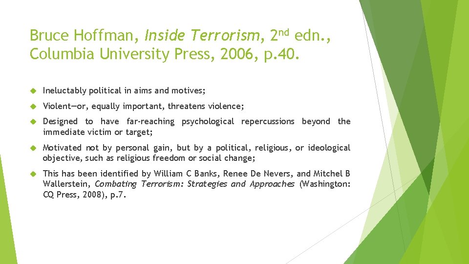 Bruce Hoffman, Inside Terrorism, 2 nd edn. , Columbia University Press, 2006, p. 40.