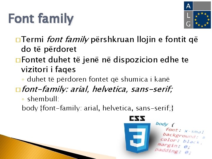 Font family � Termi font family përshkruan llojin e fontit që do të përdoret