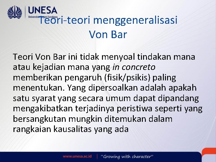 Teori-teori menggeneralisasi Von Bar Teori Von Bar ini tidak menyoal tindakan mana atau kejadian