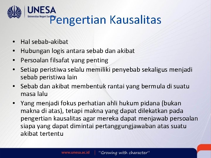 Pengertian Kausalitas Hal sebab-akibat Hubungan logis antara sebab dan akibat Persoalan filsafat yang penting