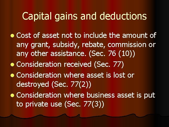 Capital gains and deductions l Cost of asset not to include the amount of