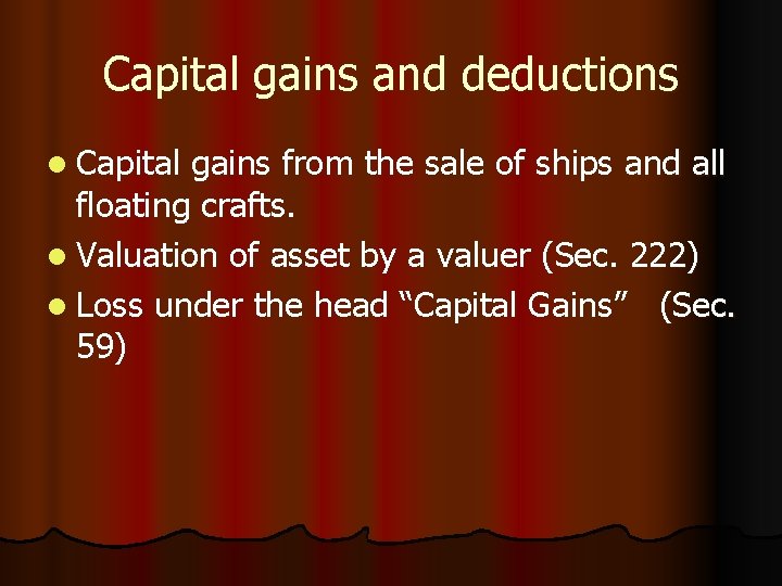 Capital gains and deductions l Capital gains from the sale of ships and all