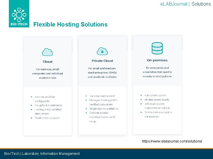 e. LABJournal | Solutions Flexible Hosting Solutions https: //www. elabjournal. com/solutions/ Bio-ITech | Laboratory