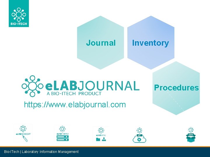 Journal Inventory. Procedures https: //www. elabjournal. com Bio-ITech | Laboratory Information Management 