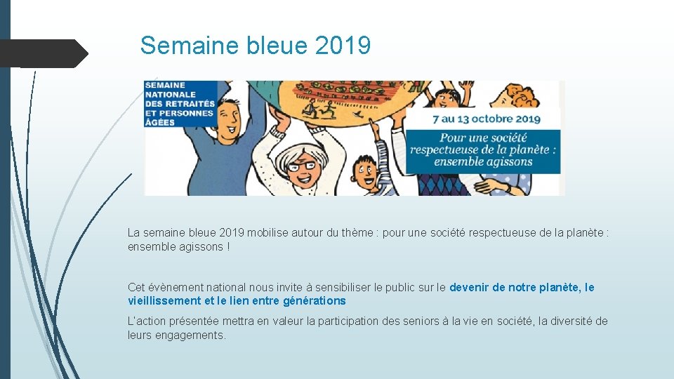 Semaine bleue 2019 La semaine bleue 2019 mobilise autour du thème : pour une