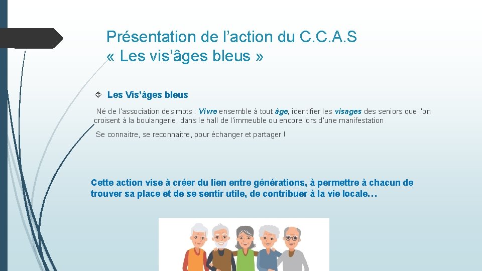 Présentation de l’action du C. C. A. S « Les vis’âges bleus » Les