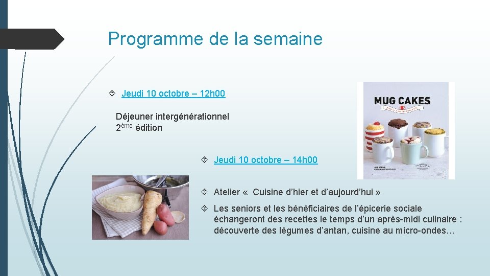 Programme de la semaine Jeudi 10 octobre – 12 h 00 Déjeuner intergénérationnel 2ème