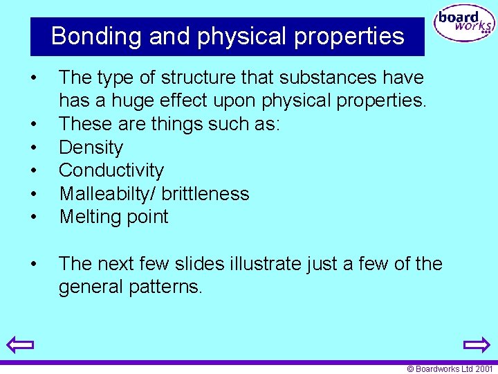 Bonding and physical properties • • The type of structure that substances have has