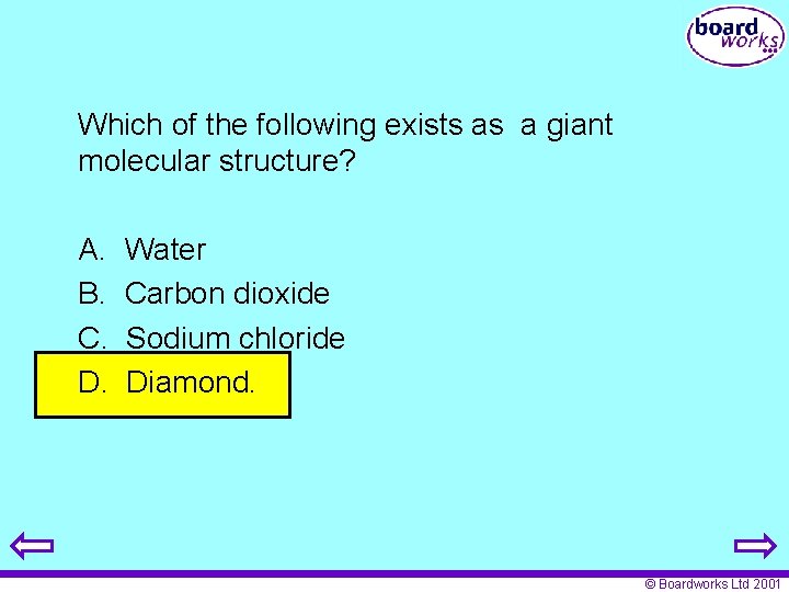 Which of the following exists as a giant molecular structure? A. B. C. D.